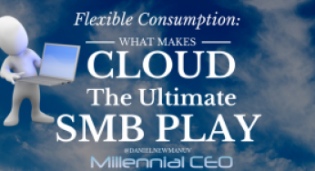 Flexible Consumption: What Makes Cloud The Ultimate SMB Play