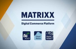 MATRIXX Delivers the Cloud Native and 5G Charging Goods Key to Spurring 5G Monetization